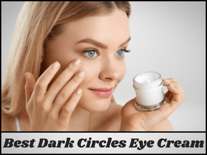 14 Best Dark Circle Eye Creams Dermatologist Tested in 2021