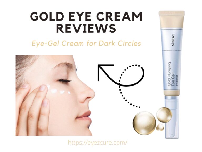 Gold Eye Gel Cream Reviews – Dark Circles & Wrinkles Removing Cream