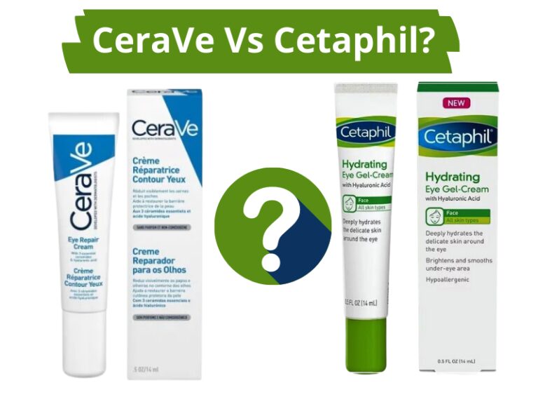 CeraVe Vs Cetaphil Eye Cream – Which One is Best and Why?